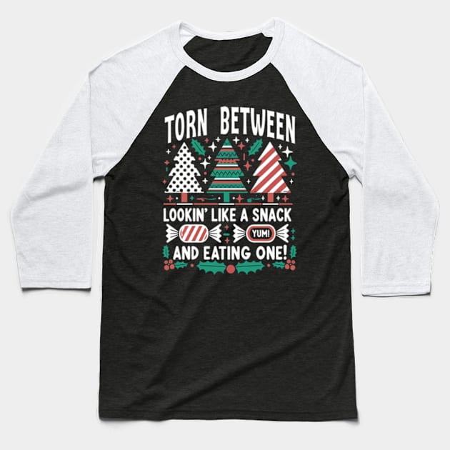 Torn Between Looking Like A Snack Christmas Trees Cakes Baseball T-Shirt by JanaeLarson